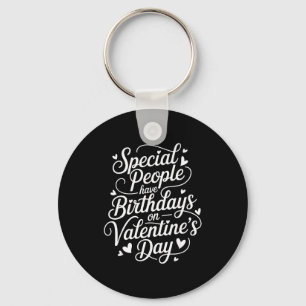 Born On February 14 Special Birthday For Women Men Keychain
