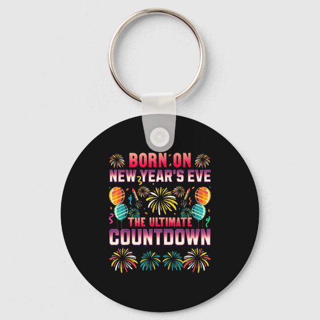 Born On New Year's Eve. Countdown. Birthday  Keychain (Front)