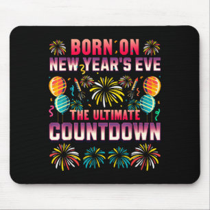 Born On New Year's Eve. Countdown. Birthday Mouse Pad