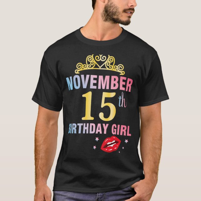 Born On November 15th Happy Birthday Me Queen Prin T-Shirt (Front)