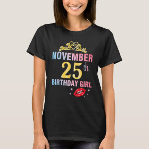 Born On November 25th Happy Birthday Me Queen Prin T-Shirt