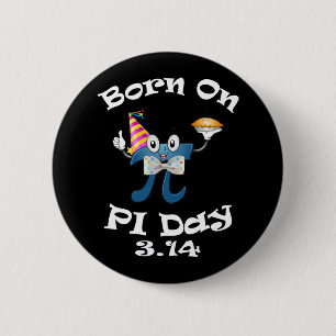Born On Pi Day 3.14 March 14th Birthday Funny  2 Inch Round Button