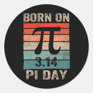 Born On Pi Day Birthday 2025 Happy Pi Day Math Tea Classic Round Sticker
