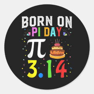 Born On Pi Day Birthday Decorations Happy 14 March Classic Round Sticker
