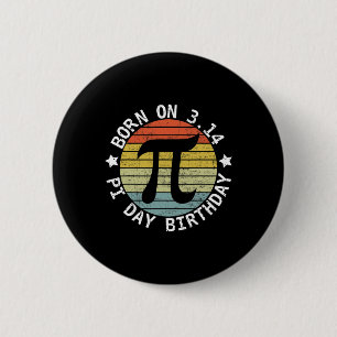 Born On Pi Day Birthday Happy 14 March Pi Day Teac 2 Inch Round Button