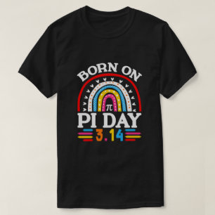 Born On Pi Day,Funny Happy Pi Day Birthday T-Shirt