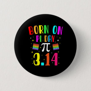 Born On Pi Day March Birthday Math Geek Teachers A 2 Inch Round Button