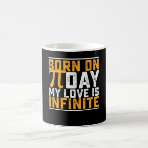 Born On Pi Day My Love Is Infinite Math Funny Coffee Mug