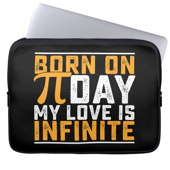 Born On Pi Day My Love Is Infinite Math Funny Laptop Sleeve (Front)