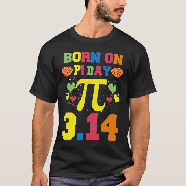 Born On Pi Day  T-Shirt (Front)