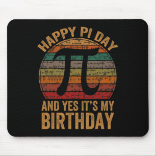 Born On Pi Day Yes It's My Birthday Happy Pi Day F Mouse Pad