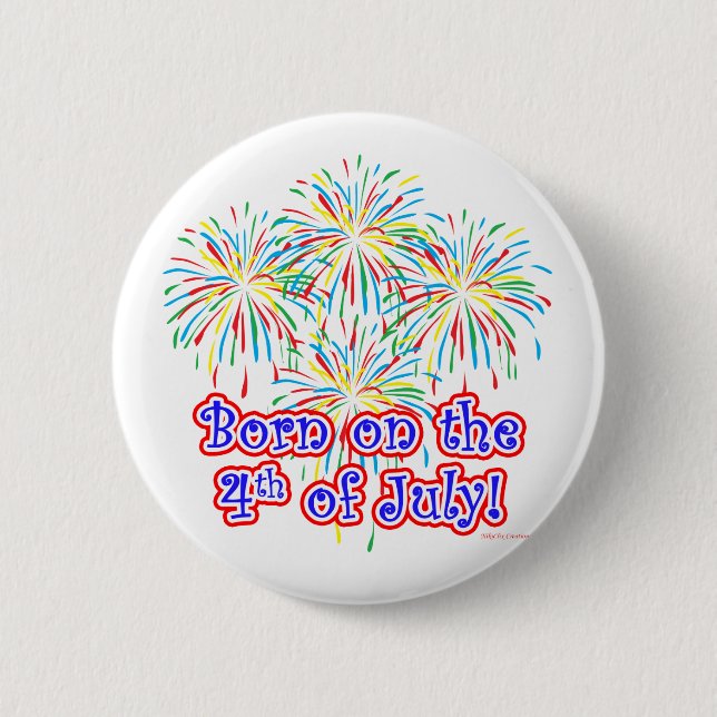 Born on the 4th of July 2 Inch Round Button (Front)