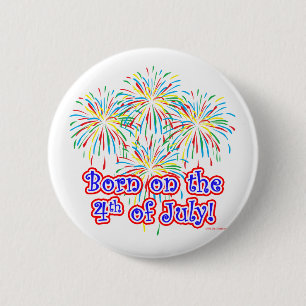 Born on the 4th of July 2 Inch Round Button
