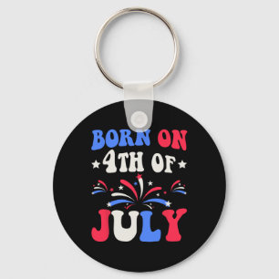 Born On The 4th Of July Birthday Patriotic Keychain