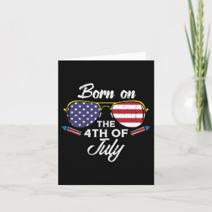 Born On The 4th Of July Sungles Fourth Birthday Pa Card