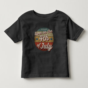 BORN ON THE 4TH OF JULY  TODDLER T-SHIRT