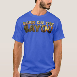 BORN ON THE BAYOU Southern USA Bald Cypress TShir T-Shirt