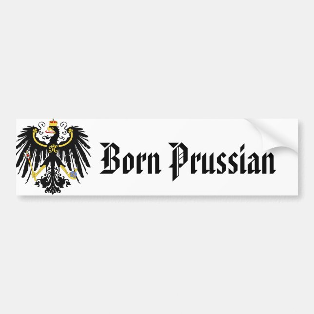 Born Prussian Bumper Sticker (Front)
