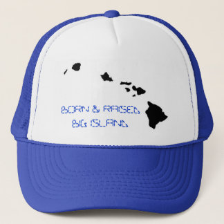 BORN & RAISED BIG ISLAND TRUCKER HAT