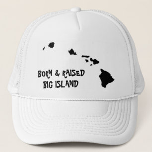 BORN & RAISED BIG ISLAND TRUCKER HAT