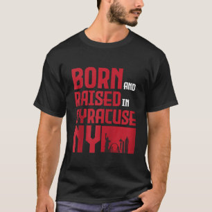 Born Raised Syracuse NY Upstate Fourth July Women T-Shirt