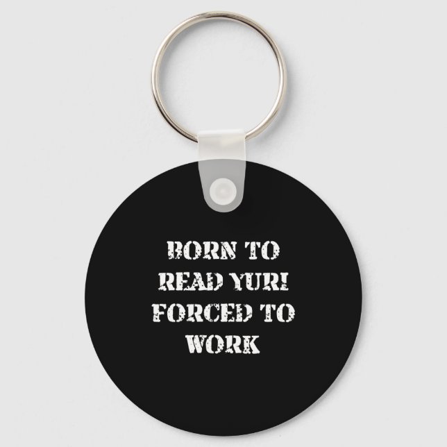 Born Read Yuri Forced Work Design Keychain (Front)