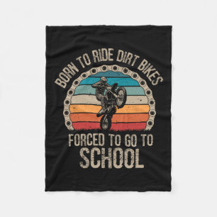 Born Ride Dirt Bikes Forced School Funny Motocross Fleece Blanket