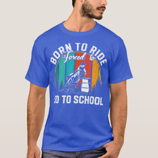 Born Ride Horse Forced To Go To School - Funny Hor T-Shirt