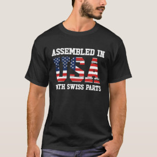 Born Swiss Switzerland American USA Citizenship 1 T-Shirt