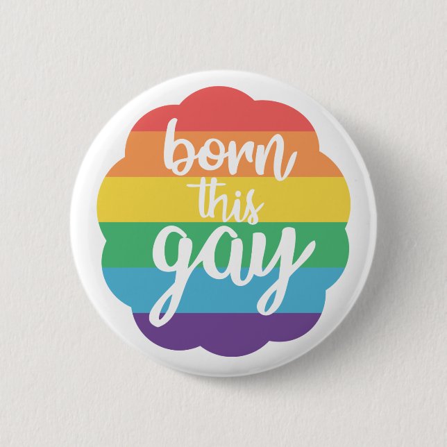 Born this Gay 2 Inch Round Button (Front)