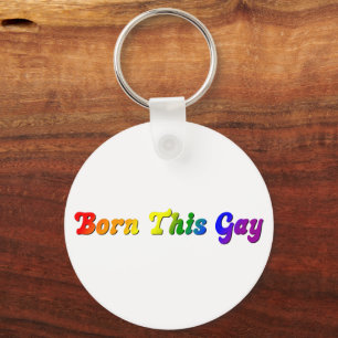 Born This Gay – Bold Rainbow LGBTQ+ Pride Keychain