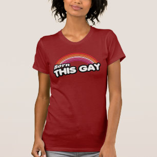 BORN THIS GAY (LESBIAN) T-Shirt