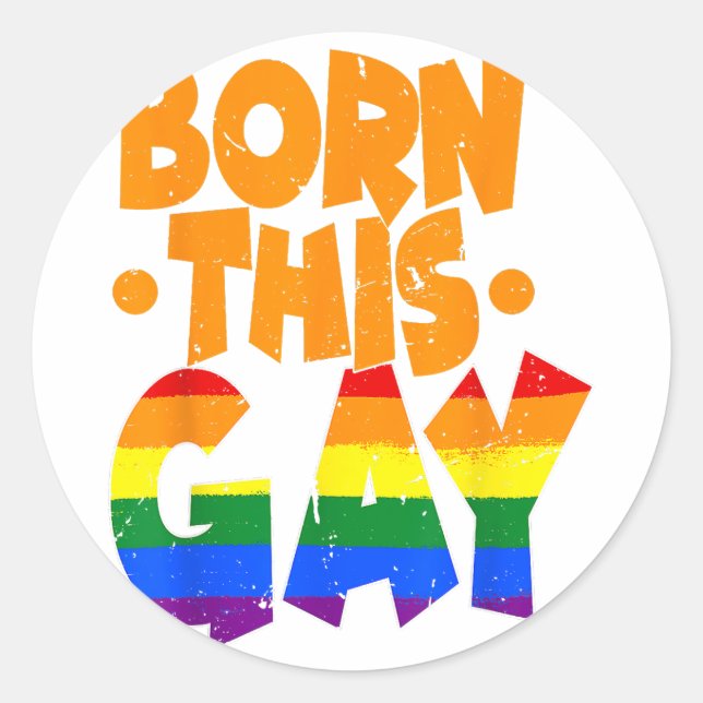 Born this Gay - LGBTQ  Classic Round Sticker (Front)