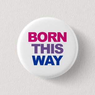 Born This Way Bi Bisexual 1 Inch Round Button