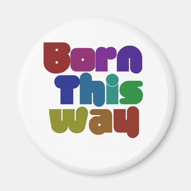 Born this way magnet (Front)