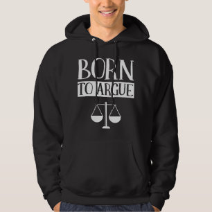 Born To Argue Advocate Law Firm Lawyer Attorney La Hoodie
