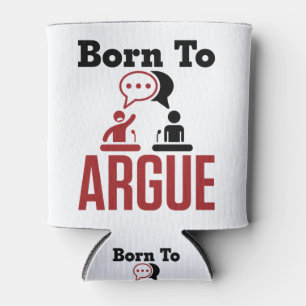 Born to Argue Debate Team Debater Can Cooler