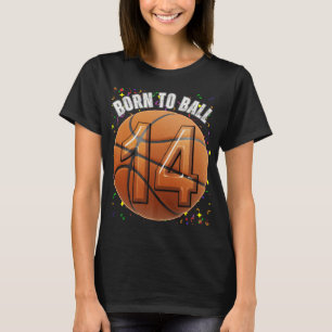 Born To Basketball 14th Birthday Teen Girls Boy Ki T-Shirt