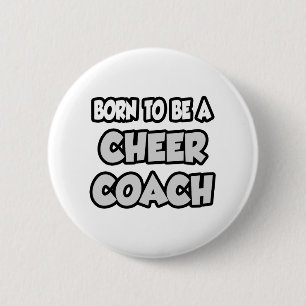 Born To Be A Cheer Coach 2 Inch Round Button