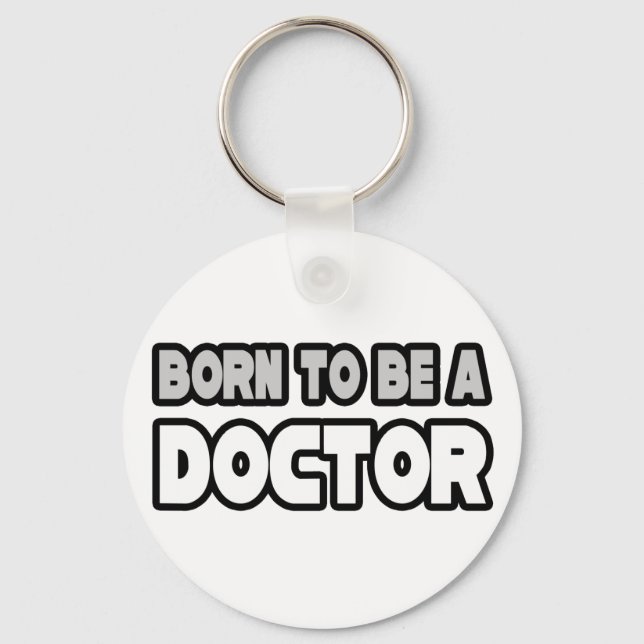 Born To Be A Doctor Keychain (Front)
