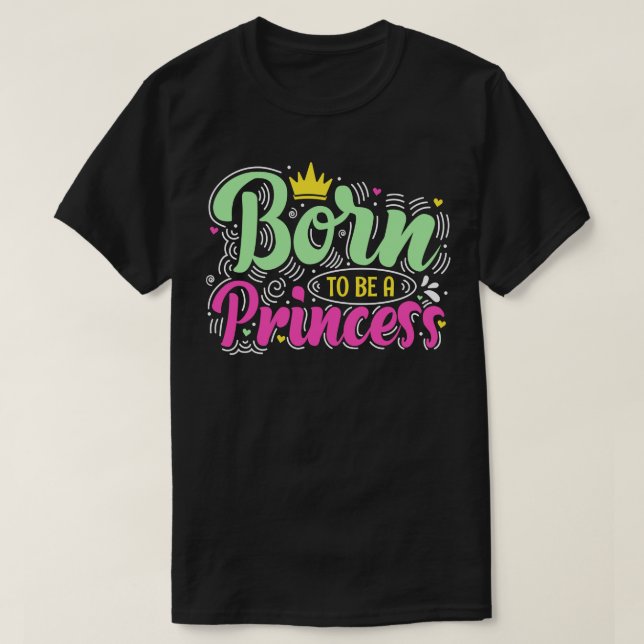 Born To Be A Girls Female Empowerment Fun T-Shirt (Design Front)