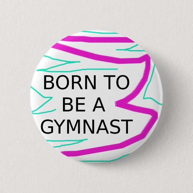 Born to be a Gymnast 2 Inch Round Button (Front)