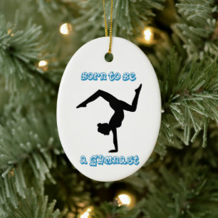 Born to be a Gymnast Ceramic Ornament