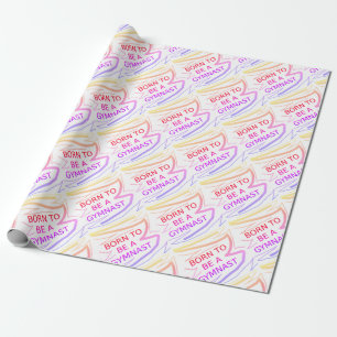 Born to be a Gymnast Wrapping Paper
