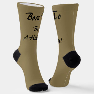 Born To Be A Hiker Socks