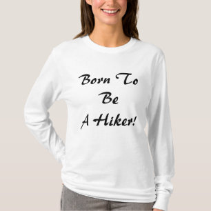 Born To Be A Hiker T-Shirt