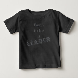 Born to be a Leader Shirt