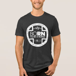 Born To Be A Nurse Dark Colour Tri-Blend T-Shirt Shirt