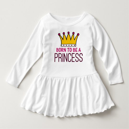 Born to be a Princess Dress