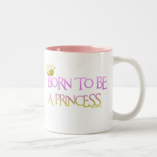 BORN TO BE A PRINCESS Two-Tone COFFEE MUG